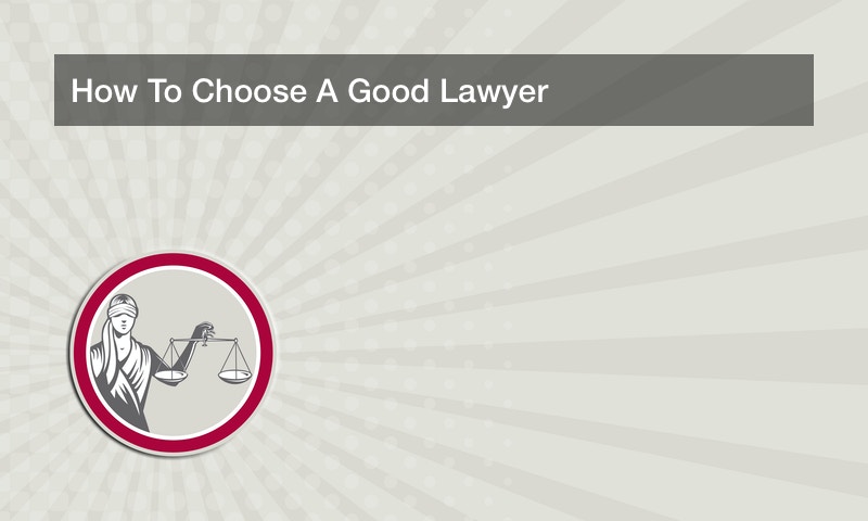 How To Choose The Right Lawyer For My Case