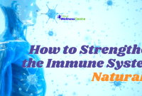 How To Strengthen The Immune System Naturally At Home
