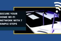 How Do I Secure My Home Wi-Fi Network