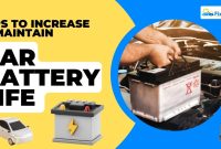 Tips To Increase and Maintain Car Battery Life