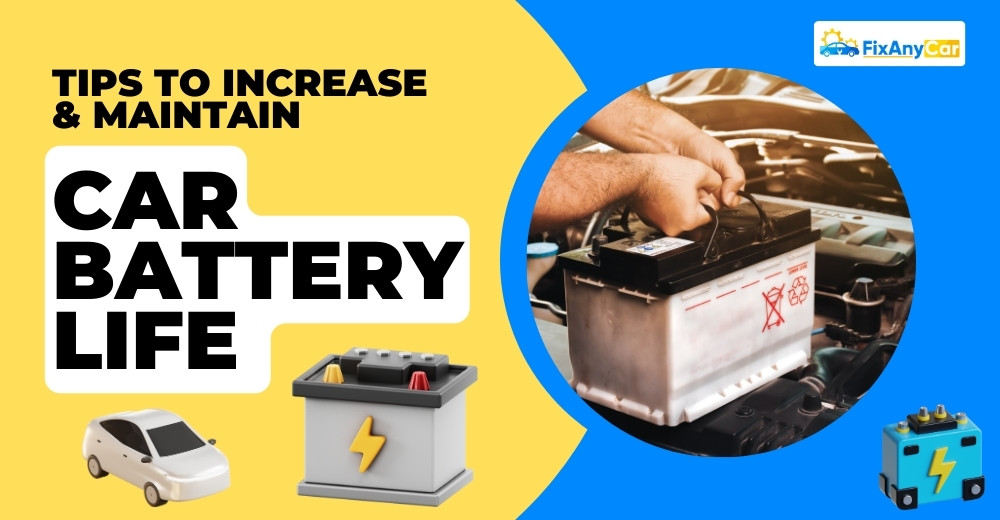Tips To Increase and Maintain Car Battery Life