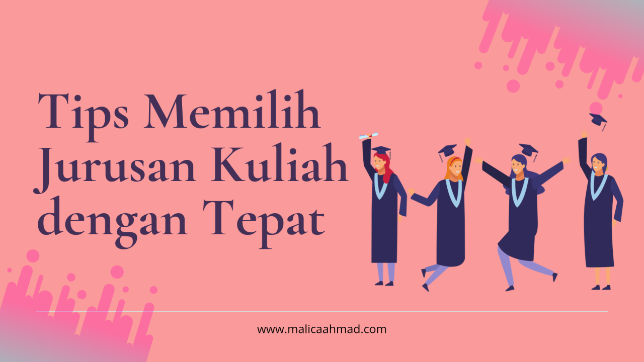 Tips Memilih Jurusan Kuliah Yang Tepat