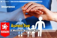 Apa Itu Asuransi Jiwa Dan Manfaatnya