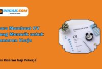 Tips Membuat CV Yang Menarik Perhatian Perekrut