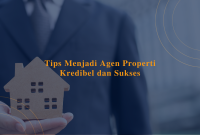 Tips Menemukan Agen Properti Yang Terpercaya Dan Profesional