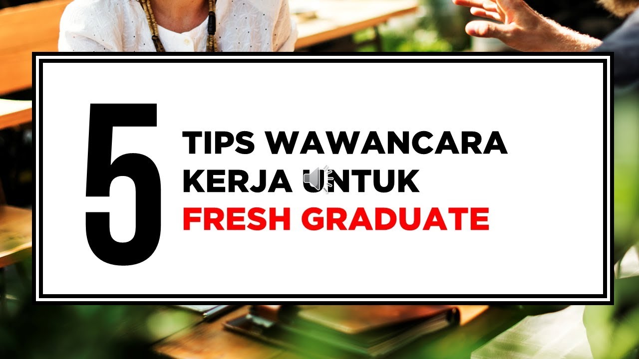 Kiat Menghadapi Wawancara Kerja Untuk Fresh Graduate
