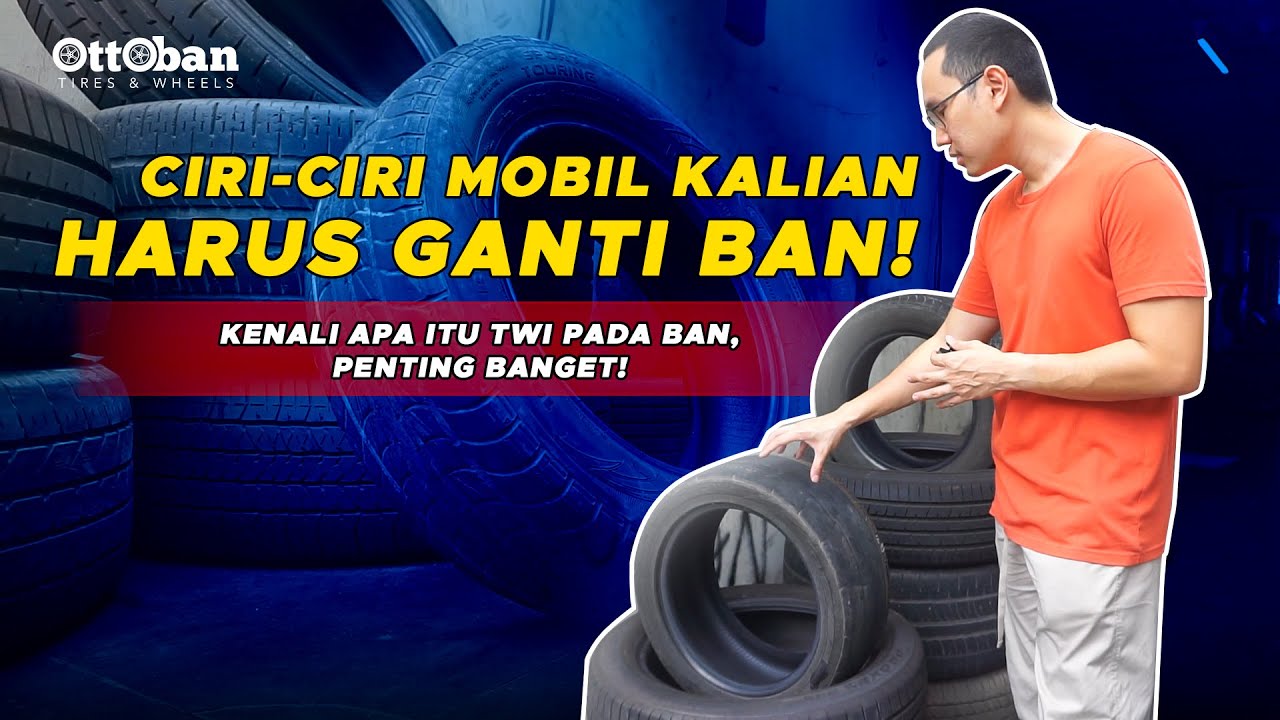 Ciri-Ciri Ban Mobil Yang Harus Diganti